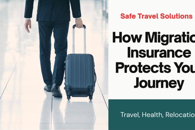 How to Choose the Best Migration Insurance for Your Relocation